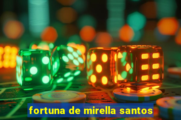 fortuna de mirella santos